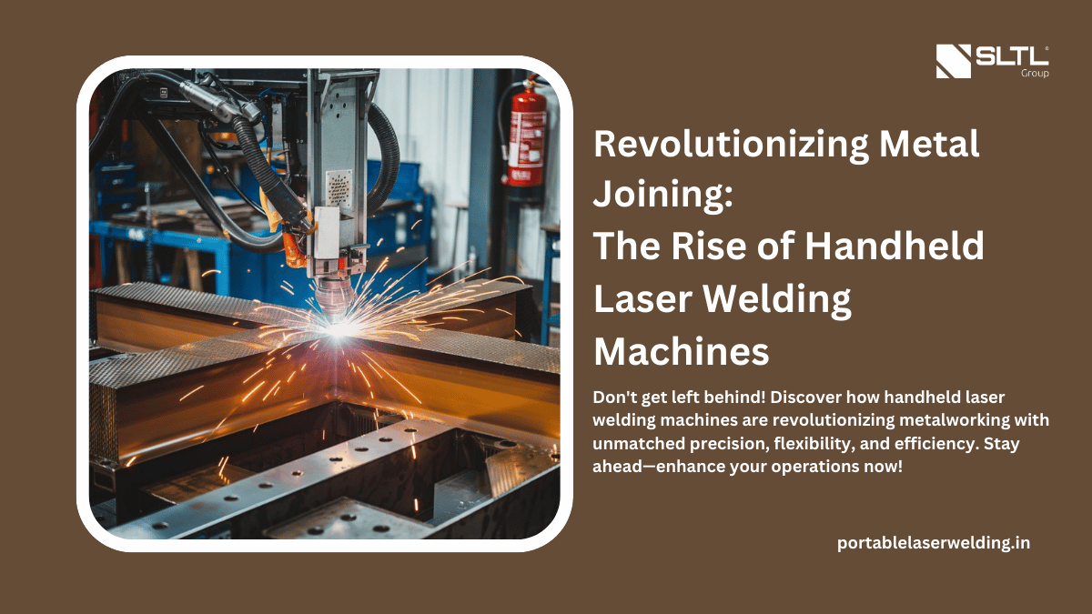 Five Powerful Justifications for Using Handheld Laser Welders